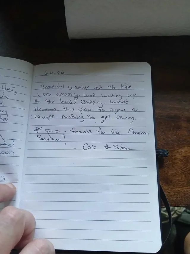 Handwritten guest journal page: 6-4-26 Beautiful weather and the hike was amazing. Loved waking up to the birds chirping. Would reco