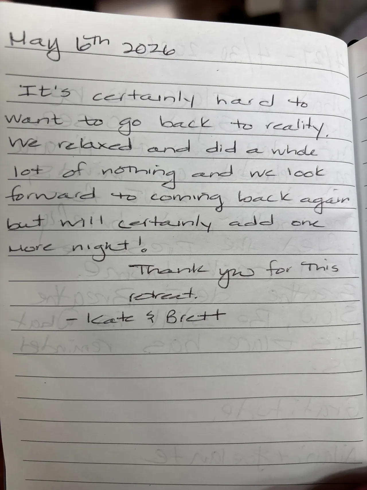 Handwritten guest journal page: May 6th 2026 It's certainly hard to want to go back to reality. We relaxed and did a whole lot of no